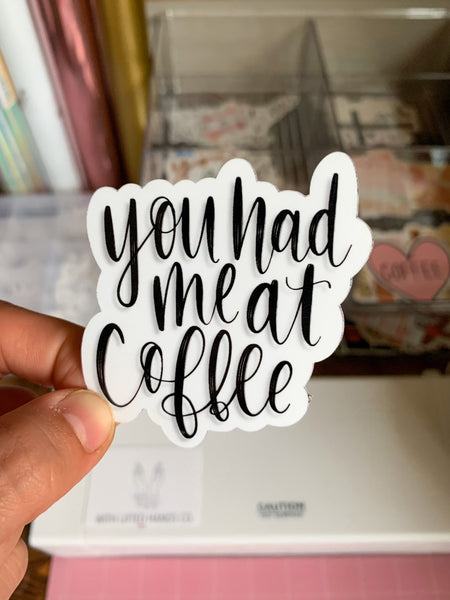 You Had Me at Coffee Vinyl Sticker - WithLiftedHandsCo