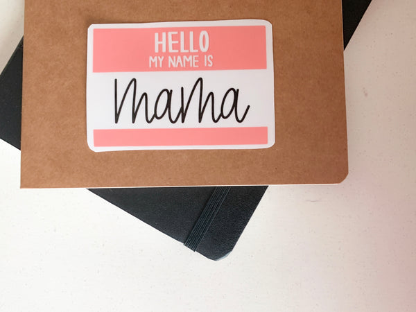 Hello My Name is Mama Vinyl Sticker - WithLiftedHandsCo