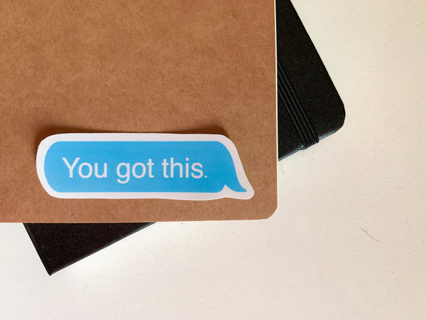 You Got This Text Bubble Vinyl Sticker - WithLiftedHandsCo