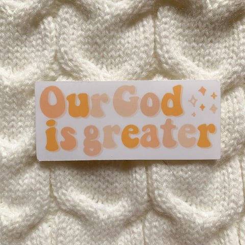 Our God is Greater Vinyl Sticker - WithLiftedHandsCo