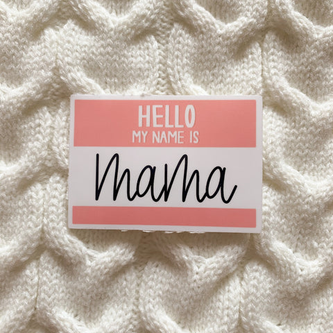 Hello My Name is Mama Vinyl Sticker - WithLiftedHandsCo