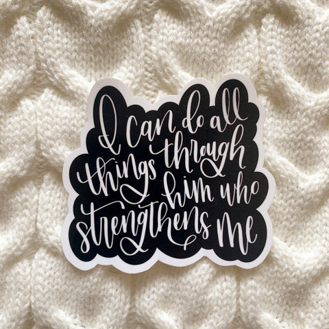 I Can Do All Things Through Him Vinyl Sticker - WithLiftedHandsCo